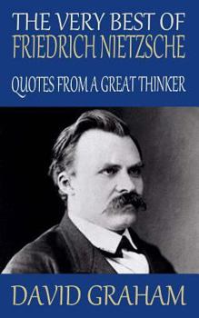 Paperback The Very Best of Friedrich Nietzsche: Quotes from a Great Thinker Book
