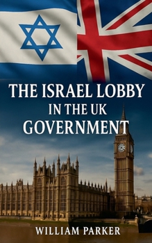 Paperback The Israel Lobby in the UK Goverment Book