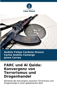 Paperback FARC und Al Qaida: Konvergenz von Terrorismus und Drogenhandel [German] Book
