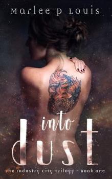 Paperback Into Dust: The Industry City Trilogy - Book One Book