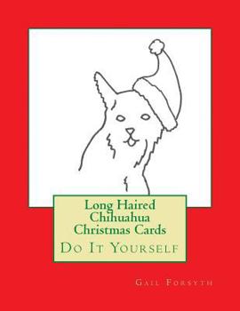 Paperback Long Haired Chihuahua Christmas Cards: Do It Yourself Book