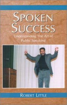 Paperback Spoken Success: Understanding the Art of Public Speaking Book