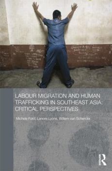 Labour Migration and Human Trafficking in Southeast Asia - Book  of the Routledge Contemporary Southeast Asia Series