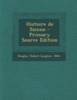 Paperback Histoire de Sienne - Primary Source Edition [French] Book