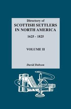 Paperback Directory of Scottish Settlers in North America, 1625-1825. Volume II Book