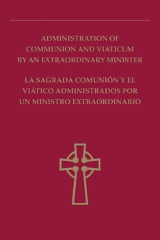 Paperback Administration of Communion and Viaticum by an Extraordinary Minister Book