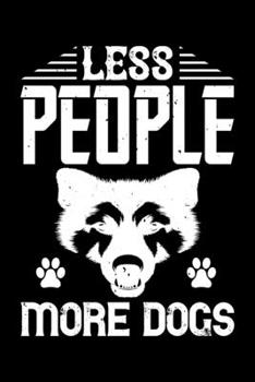 Paperback Less People More Dogs: Best dog quotes journal notebook for dog lovers for multiple purpose like writing notes, plans and ideas. Perfect dog Book