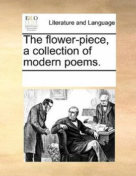 Paperback The Flower-Piece, a Collection of Modern Poems. Book