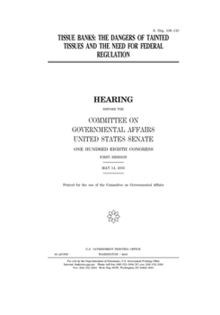 Tissue banks : the dangers of tainted tissues and the need for federal regulation