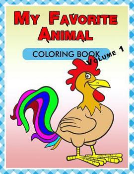 My Favorite Animal Coloring Book Volume 1