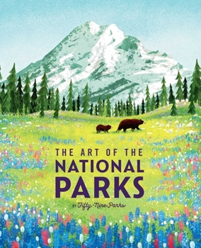 Hardcover The Art of the National Parks (Fifty-Nine Parks): (National Parks Art Books, Books for Nature Lovers, National Parks Posters, the Art of the National Book