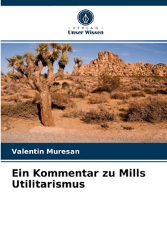 Paperback Ein Kommentar zu Mills Utilitarismus [German] Book