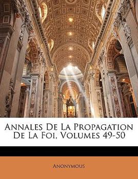 Paperback Annales de La Propagation de La Foi, Volumes 49-50 [French] Book