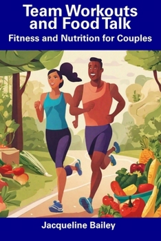 Paperback Team Workouts and Food Talk: Fitness and Nutrition for Couples Book
