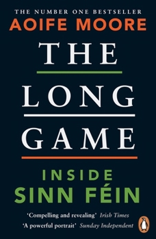 Paperback The Long Game: Inside Sinn Féin Book