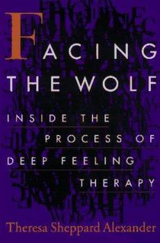 Paperback Facing the Wolf: Inside the Process of Deep Feeling Therapy Book