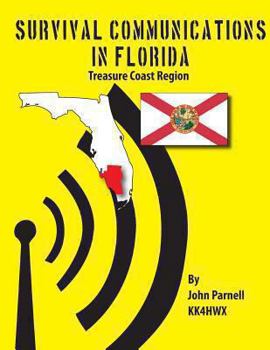 Paperback Survival Communications in Florida: Treasure Coast Region Book