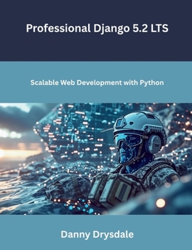 Paperback Professional Django 5.2 LTS: Scalable Web Development with Python Book