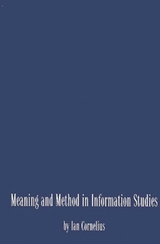 Hardcover Meaning and Method in Information Studies Book