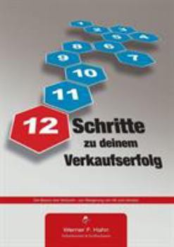 12 Schritte zu deinem Verkaufserfolg: Die Basics des Verkaufs - zur Steigerung von AE und Umsatz