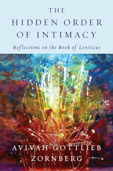 Hardcover The Hidden Order of Intimacy: Reflections on the Book of Leviticus Book