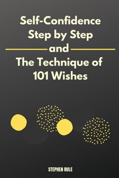 Paperback Self-Confidence Step by Step and The Technique of 101 Wishes Book