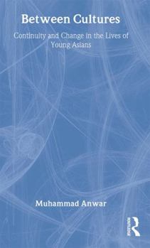 Paperback Between Cultures: Continuity and Change in the Lives of Young Asians Book