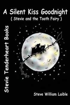 Paperback Stevie Tenderheart A Silent Kiss Goodnight: Stevie and the Tooth Fairy Book