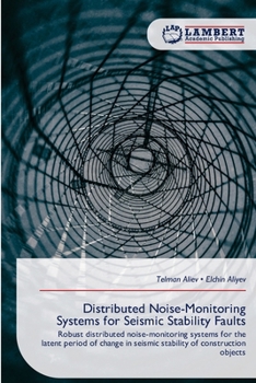 Paperback Distributed Noise-Monitoring Systems for Seismic Stability Faults Book