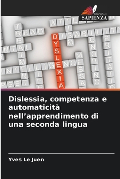Paperback Dislessia, competenza e automaticità nell'apprendimento di una seconda lingua [Italian] Book
