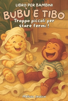 Paperback Libro per bambini: Troppo Piccoli per Stare Fermi [Italian] Book