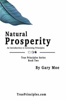 Paperback Natural Prosperity: A Study of the Governing Principles (True Principles Series) Book