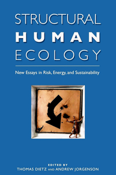 Paperback Structural Human Ecology: New Essays in Risk, Energy, and Sustainability Book