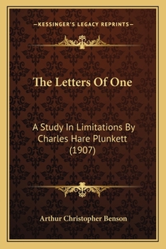 Paperback The Letters Of One: A Study In Limitations By Charles Hare Plunkett (1907) Book