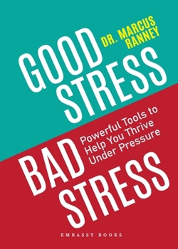 Paperback Good Stress Bad Stress: Powerful Tools to Help you Thrive Under Pressure Book