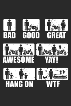 Bad Good Great Awesome Yay! Hang on WTF: Motorrad Leidenschaft Verheiratete Paare Biker Humor  Notizbuch liniert DIN A5 - 120 Seiten für Notizen, ... | Organizer Schreibheft Planer Tagebuch