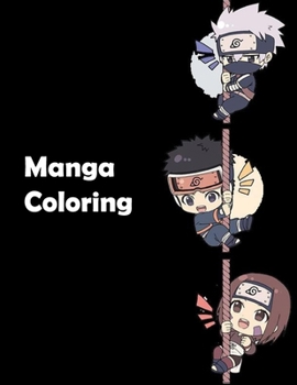 Manga Coloring: Funny Japanese Anime Manga Coloring Books & Naruto One pice Dragon ball Attack on titans and more & for adults and kids