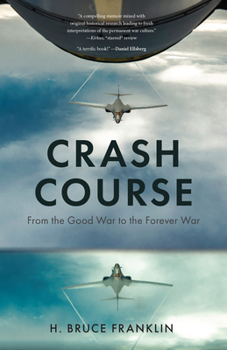 Crash Course: From the Good War to the Forever War - Book  of the War Culture