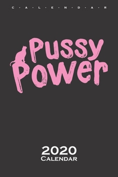 pussy power Calendar 2020: Annual Calendar for animal friends and all who have pets