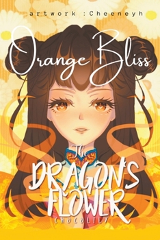 Paperback The Dragon's Flower: Orange Bliss Book