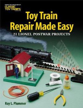 Paperback Toy Train Repair Made Easy: 21 Lionel Postwar Projects Book