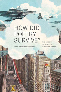 Hardcover How Did Poetry Survive?: The Making of Modern American Verse Book