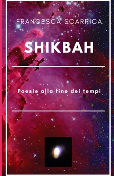 Paperback Shikbah: Poesie alla fine dei tempi [Italian] Book