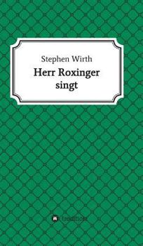 Hardcover Herr Roxinger singt [German] Book