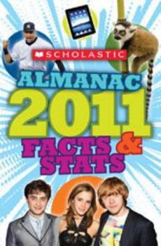 Paperback Scholastic Almanac 2011: Facts & Stats (Scholastic Almanac for Kids) Book