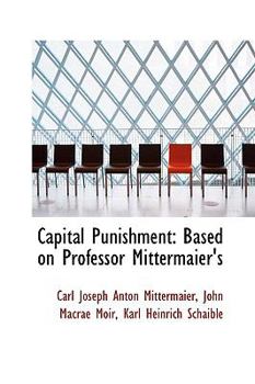 Paperback Capital Punishment: Based on Professor Mittermaier's Book