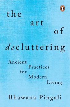 Paperback The Art of Decluttering: Ancient Practices for Modern Living Book
