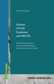 Paperback Chronic COVID Syndrome and ME/CFS: Post-infectious diseases between pathophysiology, diagnostics, and social reality Book