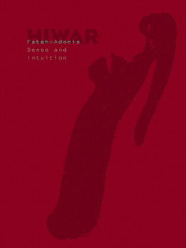 Hardcover Hiwar: Sense & Intuition: Fateh Moudaress in Conversation with Adonis Book