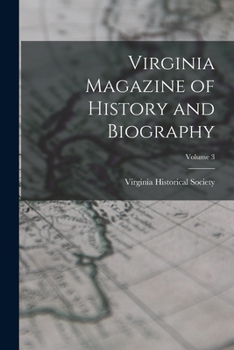 Paperback Virginia Magazine of History and Biography; Volume 3 Book